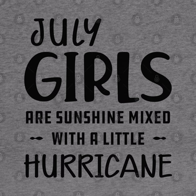 July Girl - July girls are sunshine mixed with a little hurricane by KC Happy Shop